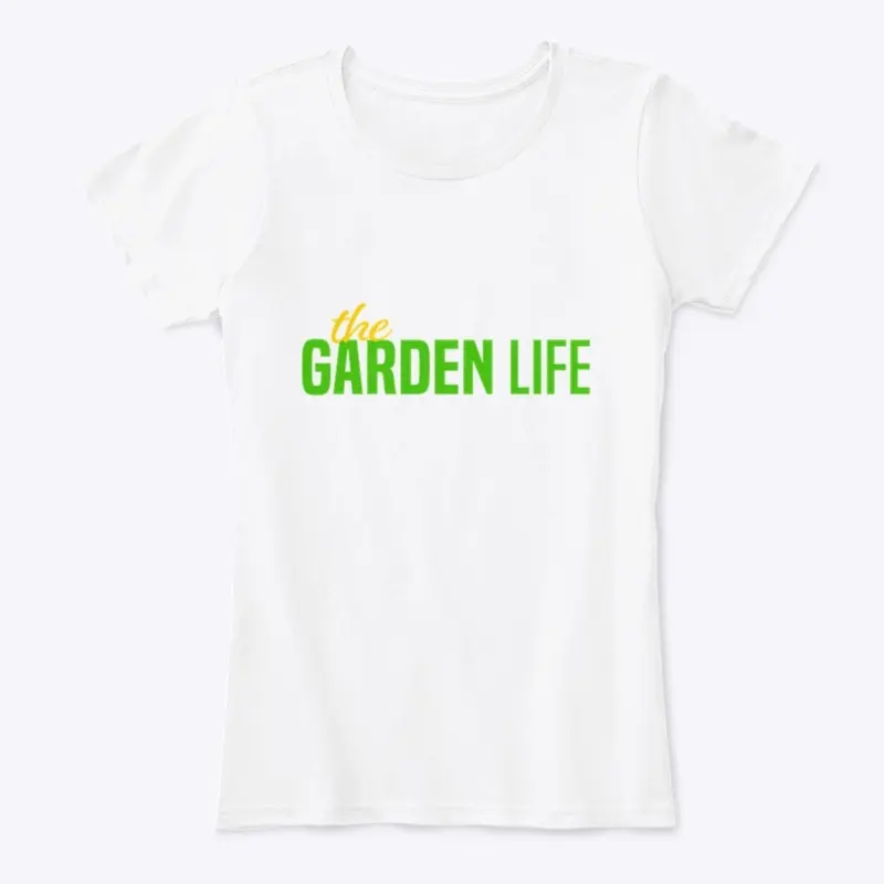 The Garden Life Official T-Shirt